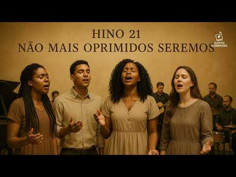 Hino 21 CCB - Não Mais Oprimidos Seremos (estilo Coral Americano)