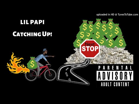Lil Papi- Catching Up