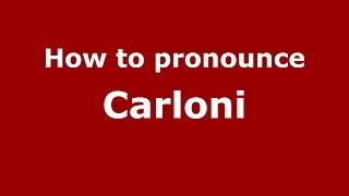 How to pronounce Carloni
