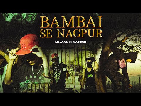 Bambai se Nagpur - Anjaan x @AADDUZ17 | official music video | prodby@VIZEN_74
