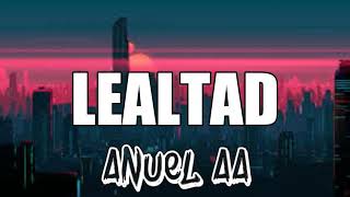 Anuel AA - Lealtad (letra)