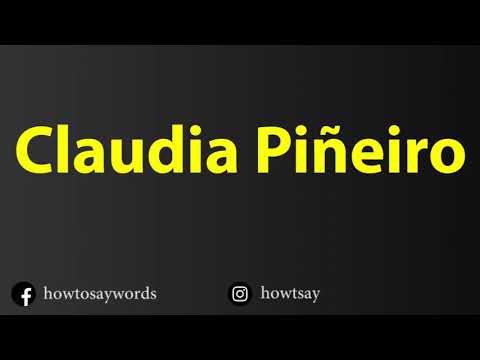 How To Pronounce Claudia Pineiro