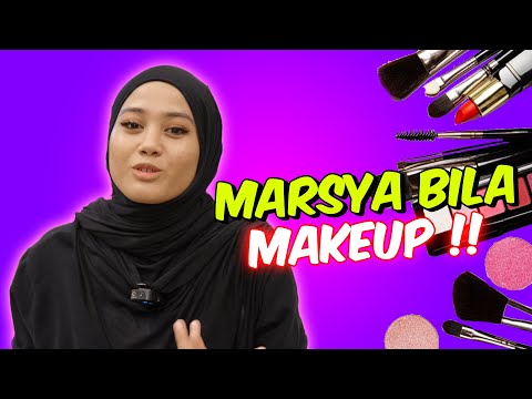 MARSYA  BILA MAKEUP !! - RUTIN TALENT PEREMPUAN MAKE UP !
