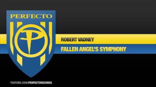 Robert Vadney - Fallen Angel's Symphony (Paul Oakenfold Remix)