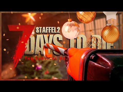 7 DAYS TO DIE 🧟 S2E144: Die FROHE FESTE wird AUSGEBAUT!