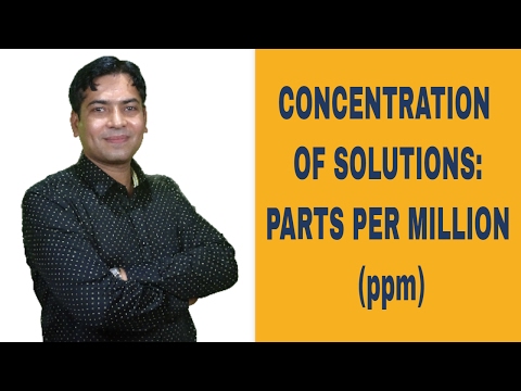 Concentration Of Solutions: Parts Per Million
