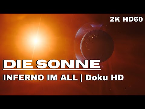 Die Sonne: Inferno im All - Universum Doku HD