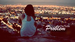 Che'Nelle | Problem