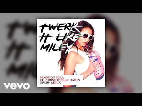 Brandon Beal - Twerk It Like Miley (Dawin Remix) ft. Christopher, Dawin