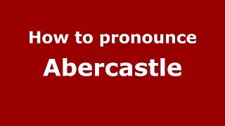 How to pronounce Abercastle
