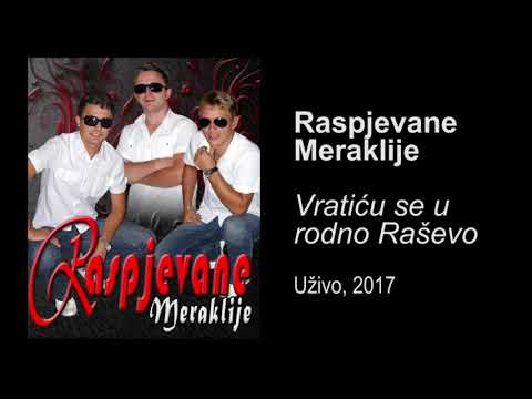 Raspjevane Meraklije 2017 - Vratiću se u rodno Raševo - Uživo