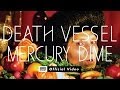 Death Vessel - Mercury Dime [OFFICIAL VIDEO]