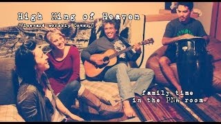 High King of Heaven - Vineyard Worship (Cover) by Isabeau & the Family
