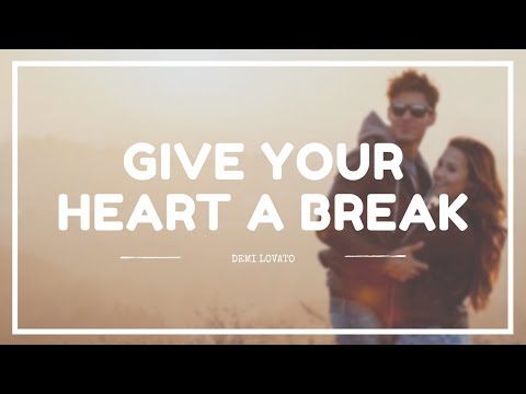 Give your heart a break lyrics