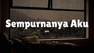 Download lagu NPD - Sempurnanya Aku Tuk Dirimu (Lirik Lagu) Viral di Tiktok || MIX Ghea Indrawari - 1000X, Jinan mp3