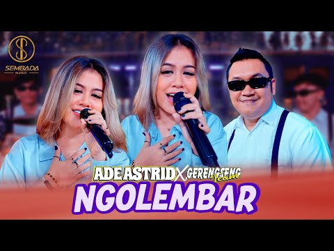 NGOLEMBAR - ADE ASTRID X GERENGSENG TEAM (OFFICIAL MUSIC VIDEO)