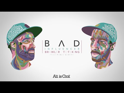 Brawler - Bad Influencer ft. Toteking (Prod. Pablo Gareta)