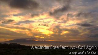 AlexUnder Base Feat. Lys - Call Again ( New Single 2011 )
