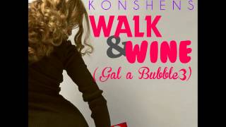 KONSHENS - WALK &amp; WINE (GAL A BUBBLE 3) - SINGLE - SUBKNOSHUS MUSIC - 21ST HAPILOS DIGITAL