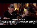 PAT GREEN & Jack Ingram (Jackin' Around SHOW I EP. #10 I part 1 of 2)