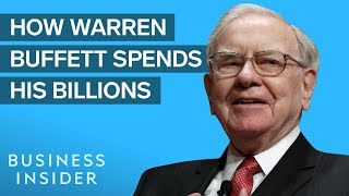 How Warren Buffett Makes And Spends His Billions
