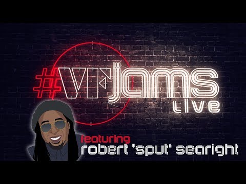 #VFJams LIVE! - Robert 'Sput' Searight