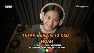 Download lagu NOAH - Tetap Berdiri (2 DSD) | Reggae Ska Version Cover by Albumology Music | Lagu Nostalgia mp3