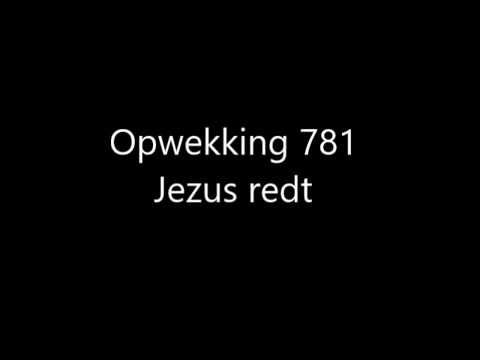 Opwekking 781 - Jezus redt met tekst