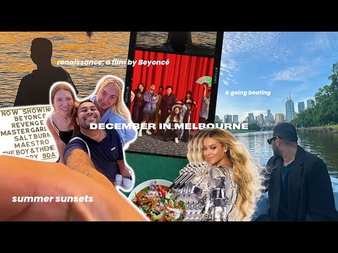 RENAISSANCE: A FILM BY BEYONCÉ, SUNSETS & GOING BOATING *december in melbourne*