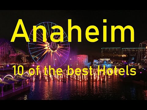 Anaheim 10 of the Best Hotels