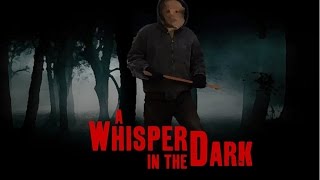 A WHISPER IN THE DARK (2015) Independent Horror Film