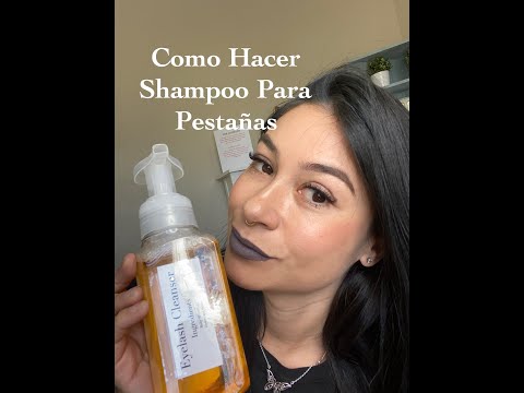 Como Hacer Shampoo Para las Pestañas