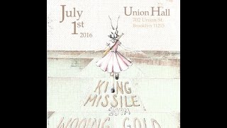 King Missile Union Hall 1st July 2016