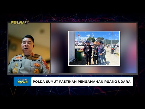 LIVE - KOMBES POL FERRY WILANTUKAN KESIAPAN POLDA SUMUT AMANKAN 2 AJANG INTERNASIONAL