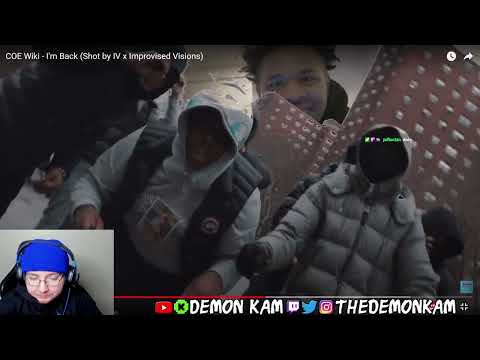 Demon Kam Reacts to COE Wiki - I'm Back (Shot by IV x Improvised Visions)