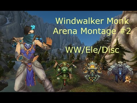 WINDWALKER MONK ARENA MONTAGE #2 (WW/ELE/DISC) - World of Warcraft 7.3.5
