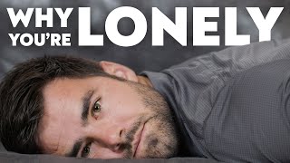 This Is Why You're Lonely (and How to Fix It)