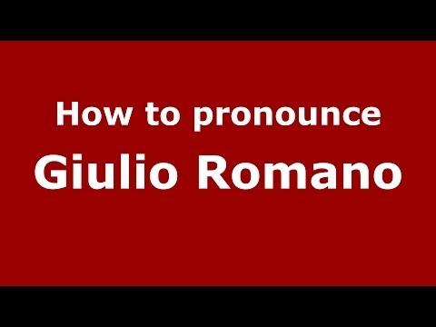 How to pronounce Giulio Romano (Italian/Italy) - PronounceNames.com