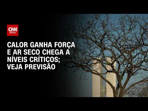 Previsão do tempo: Calor ganha força e ar seco chega a níveis críticos no Brasil | CNN PRIME TIME