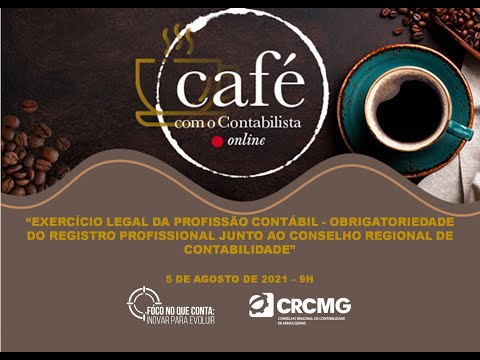 Café com o Contabilista online sobre o tema “Exercício legal da profissão contábil..."