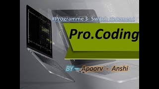 #Programme 3-Switch Statement