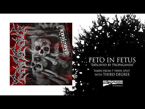 FETO IN FETUS - Enslaved by Propaganda (7" split 2022)
