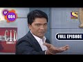 Abhijeet ने क्यों माँगा ACP का Badge? | CID (सीआईडी) Season 1- Episode 604 | Ful