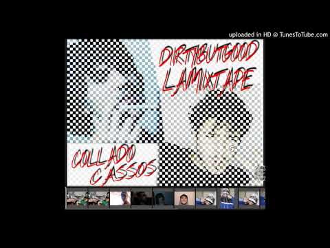CASSOS X COLLADO - DIRTYBUTGOODLAMIXTAPE (TEASER)