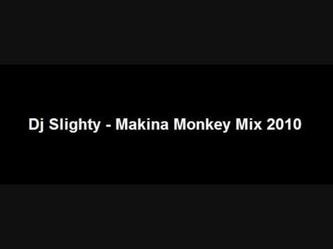 Dj Slighty - Makina Monkey Mix 2010