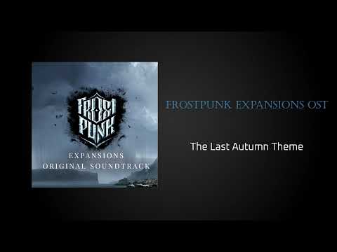 Frostpunk Expansions OST - The Last Autumn Theme