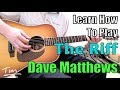 Dave Matthews Band The Riff Guitar Lesson, Chords, and Tutorial