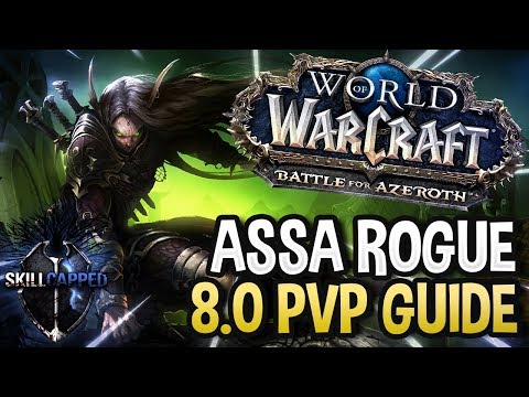 GET STARTED: Assassination Rogue BfA 8.0 PvP Talents, Azerite Traits and Damage Guide