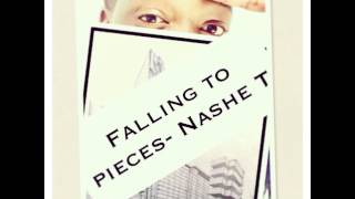 Falling To Pieces - Nashe T