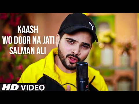 Kaash Wo Door Na Jaati (Official Video) Salman Ali Ft. Himesh Reshammiya New Song | Mahakal Records